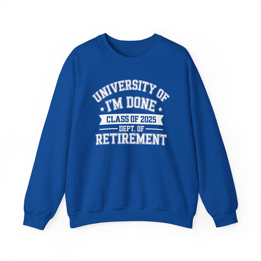 Funny University Of I'm Done Class Of 2025 Teacher Retirement Sweatshirt