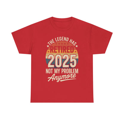 Retired 2025 Not My Problem Anymore T-Shirt
