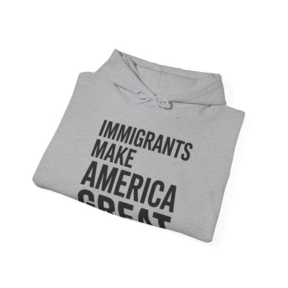 Immigrants Make America Great Hoodie